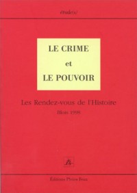 Le Crime et le pouvoir. Les rendez-vous de l'histoire, Blois 1998