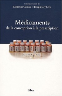 Médicaments - De la conception à la prescription