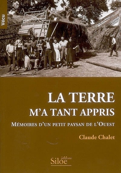La terre m'a tant appris : Mémoires d'un petit paysan de l'Ouest [9782842314279]