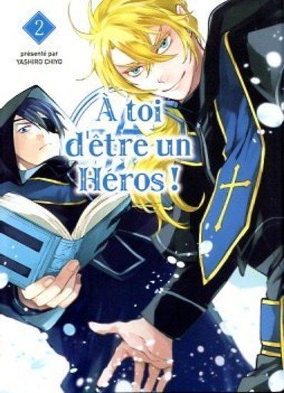 À toi d'être un héros ! T02 - Tome 02