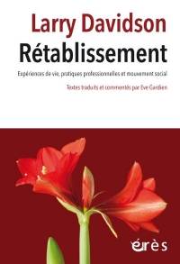 Rétablissement: Expériences de vie, pratiques professionnelles et mouvement social