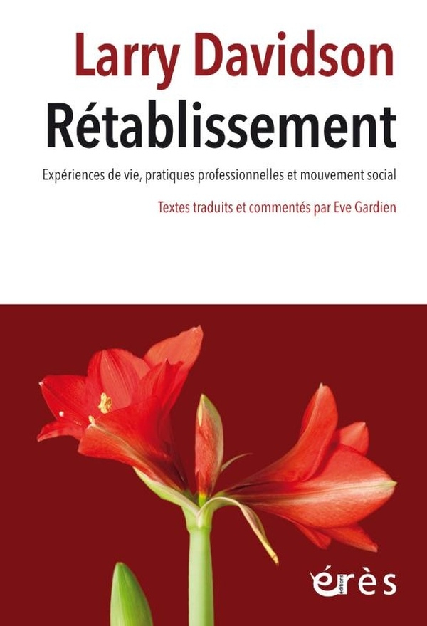Rétablissement: Expériences de vie, pratiques professionnelles et mouvement social