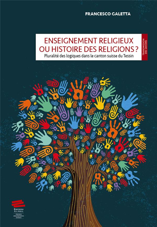Enseignement Religieux Ou Histoire des Religions ?. l'Exemple du Cant on Suisse du Tessin