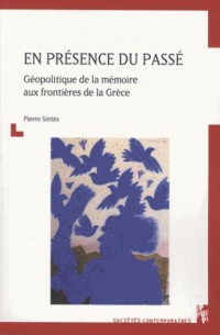 En présence du passé : Géopolitique de la mémoire aux frontières de la Grèce