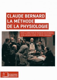 Claude Bernard : La méthode de la physiologie