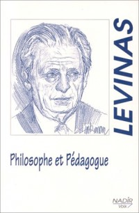 Emmanuel Lévinas, philosophe et pédagogue