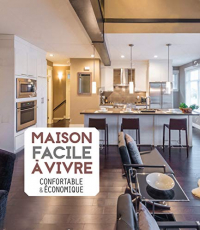 Maison facile à vivre : Confortable & économique