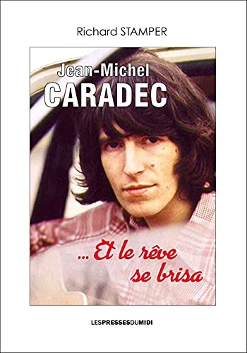 Jean-Michel Caradec: ...Et le rêve se brisa