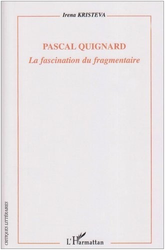Pascal Quignard : La fascination du fragmentaire