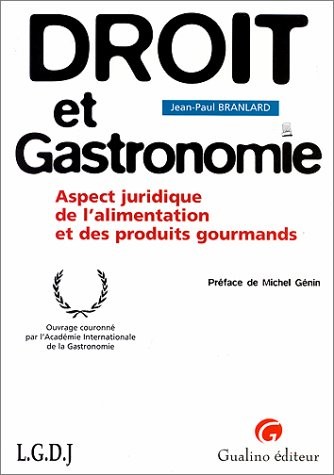 DROIT ET GASTRONOMIE. Aspect juridique de l'alimentation et des produits gourmands