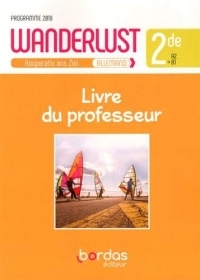 Allemand 2de A2>B1 Wanderlust : Livre du professeur