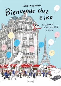 Bienvenue chez Eiko: Journal d'une Japonaise à Paris