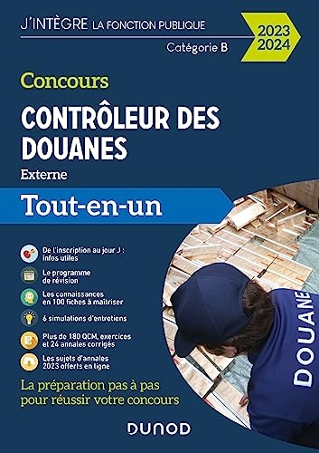 Concours Contrôleur des douanes - 2023/2024 : Tout-en-un (J'intègre la Fonction Publique)