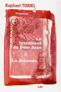 Le Testament de Dom Juan : Suivi de La Joconde