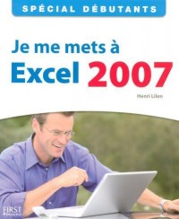 Spécial Débutants - Je me mets à Excel 2007