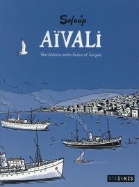 AIVALI - Une histoire entre Grèce et Turquie