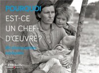 Pourquoi est-ce un chef-d'oeuvre ? 80 photographies expliquées.