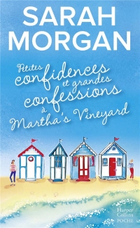 Petites confidences et grandes confessions à Martha's Vineyard: Le roman de l'été et des vacances de Sarah Morgan