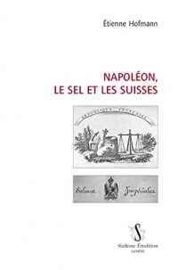 Napoléon, le sel et les Suisses