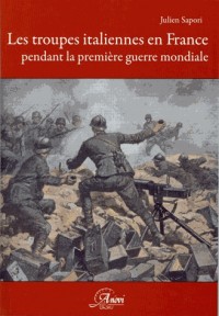 Les troupes italiennes en France pendant la première guerre mondiale