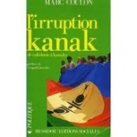 L'irruption kanak : de caledonie a kanaky