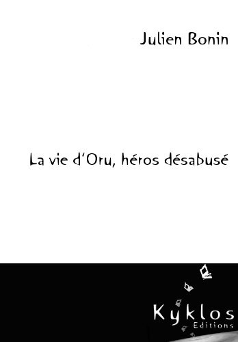La vie d'Oru, héros désabusé