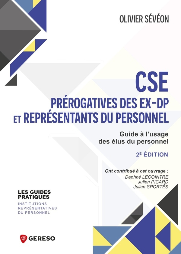 CSE : prérogatives issues des DP et représentants de proximité: Guide à l'usage des élus du personnel