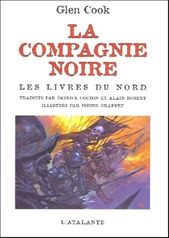 La Compagnie Noire : Les Livres du Nord : La Compagnie noire ; Le Château noir ; La Rose blanche