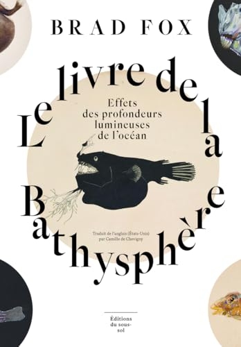 Le livre de la Bathysphère: Effets des profondeurs lumineuses de l'océan