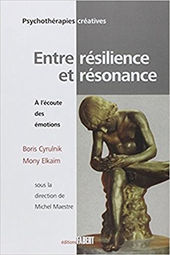 Entre résilience et résonnance : A l'écoute des émotions