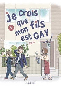 Je crois que mon fils est gay - tome 1 (01)