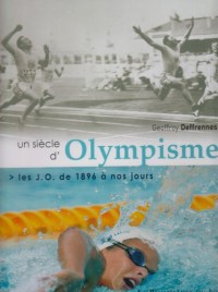 Un siècle d'olympisme : Les JO de 1896 à nos jours