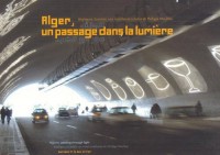 Alger, un passage dans la lumière : Edition trilingue français-anglais-arabe