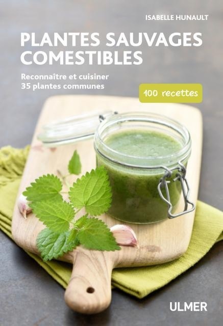 plantes sauvages comestibles - Reconnaître et cuisiner 40 plantes communes
