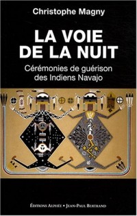 La Voie de la Nuit : Cérémonies de guérison des Indiens Navajos