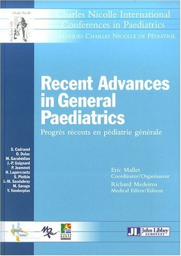 Recent Advances in General Paediatrics: Progrès récents en pédiatrie générale. Ouvrage français/anglais