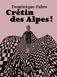 Crétin des Alpes !