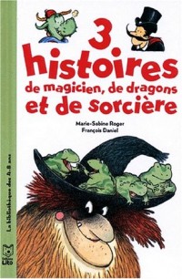 3 histoires de magiciens, de dragons et de sorcières