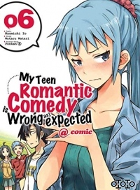 My Teen Romantic Comedy is wrong as I expected @comic, Tome 6 :