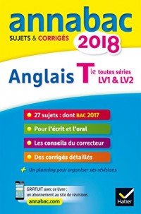 Annales Annabac 2018 Anglais Tle LV1 et LV2: sujets et corrigés du bac Terminale toutes séries