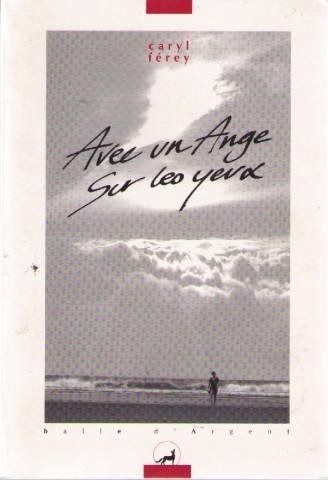 Avec un ange sur les yeux: Roman [9782950842909]