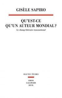 Qu est-ce qu un auteur mondial ?: Le champ littéraire transnational