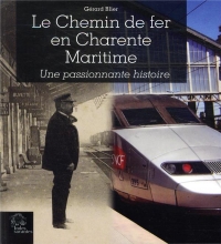 Le chemin de fer en charente-maritime: UNE BELLE HISTOIRE