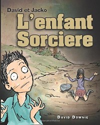 David et Jacko: L'enfant Sorciere (French Edition)