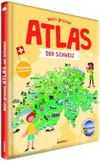 Mein grosser Atlas der Schweiz