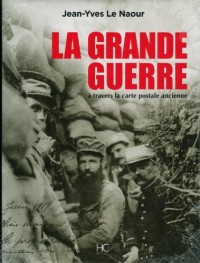 La grande guerre à travers la carte postale ancienne