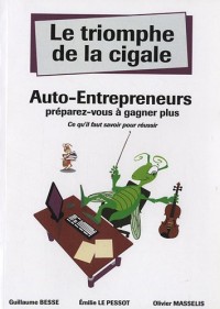 Le triomphe de la cigale, Auto-entrepreneurs : Préparez-vous à gagner plus