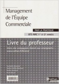 Management de l'équipe commerciale BTS NRC 1re et 2e années : Livre du professeur