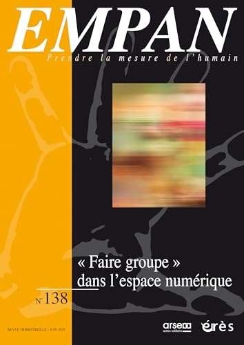 Empan 138 - Faire groupe dans l'espace numérique: Nouveaux processus d'identification, d'affiliation, et de reconnaissance ? (138)