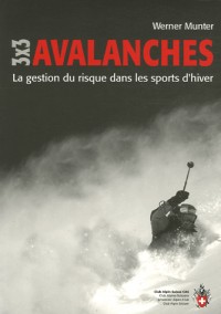 Avalanches 3x3 : La gestion du risque dans les sports d'hiver